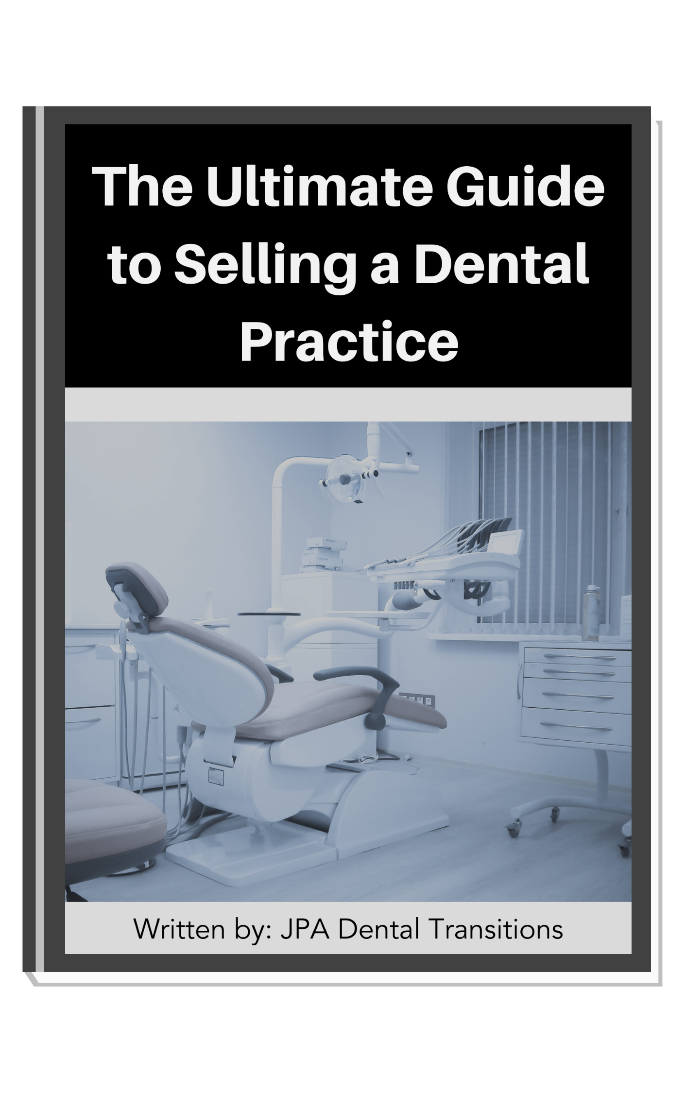 Ultimate Guide to Selling a Dental Practice